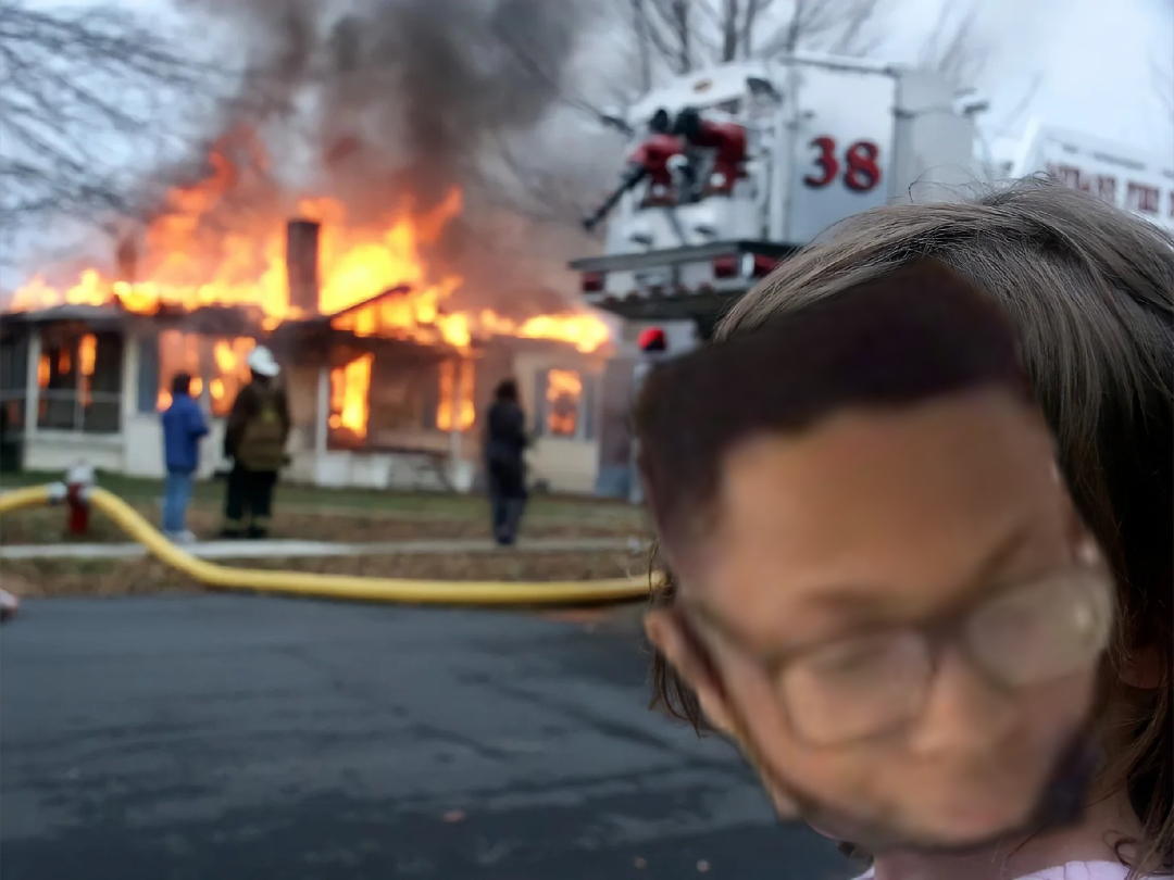 burning house meme | image tagged in memes | made with Piñata Farms meme generator