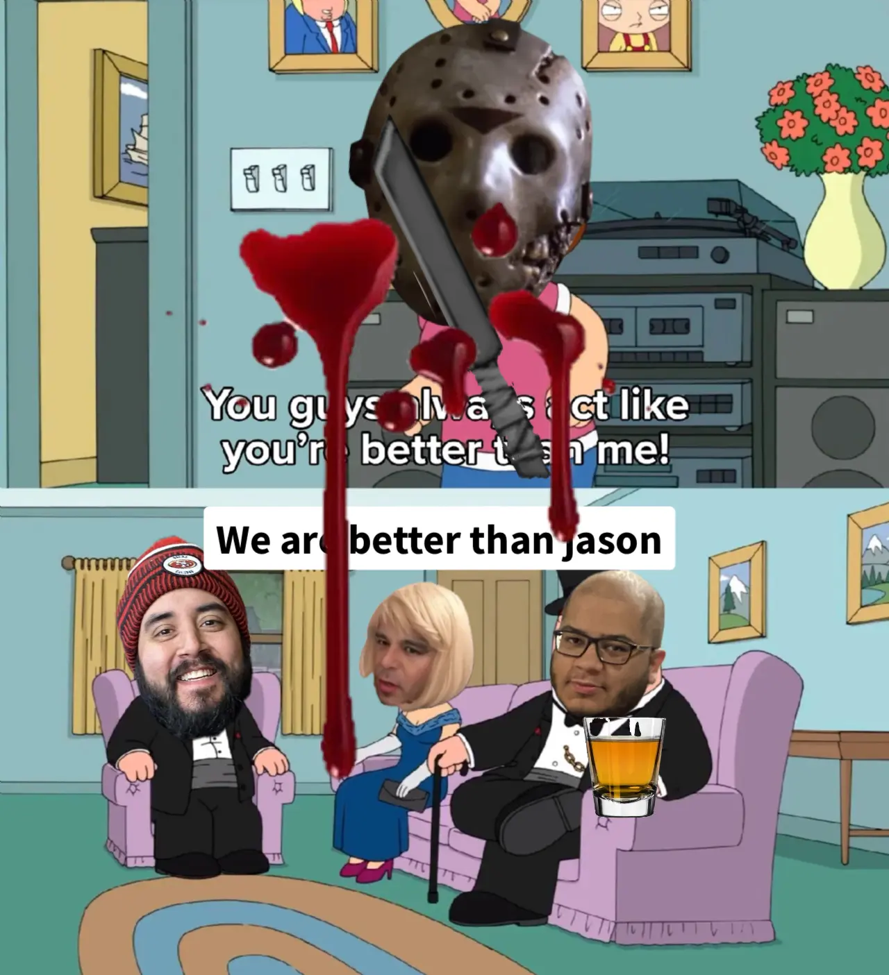 family guy: your better than me meme | image tagged in memes | made with Piñata Farms meme generator