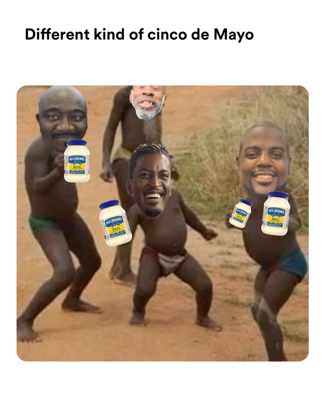 Third World Success meme | Different kind of cinco de Mayo | image tagged in memes | made with Piñata Farms meme generator