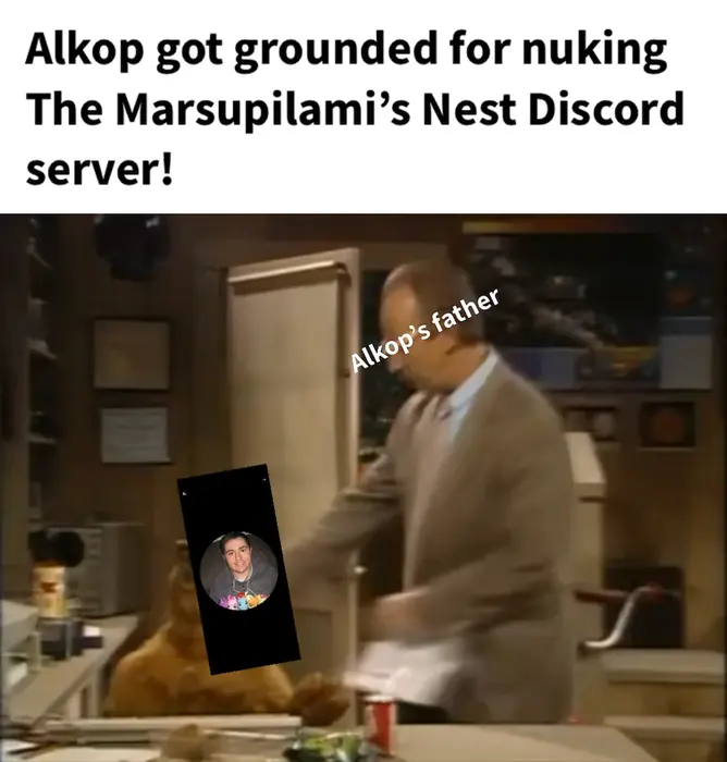 ALF - THIS IS NOT A GAME!!! meme | Alkop is grounded for nuking the Marsupilami’s nest server! | image tagged in memes | made with Piñata Farms meme generator