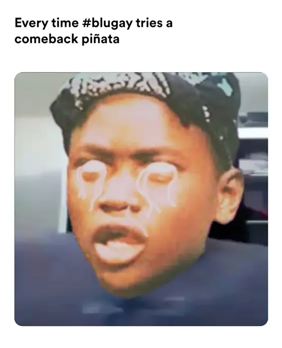Epic slap meme | Every time #blugay tries a comeback piñata | image tagged in memes | made with Piñata Farms meme generator