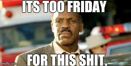 Shitty Friday Memes