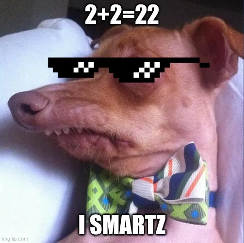2+2=22; I SMARTZ meme Piñata Farms The best meme generator and meme