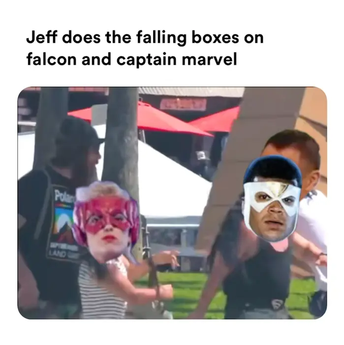 The falling boxes prank meme | Jeff does the falling boxes on falcon and captain marvel | image tagged in memes: captainmarvel, disney, disneyplus, falcon, marvel, marveluniverse, thewiggles | made with Piñata Farms meme generator