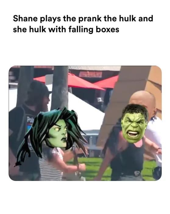The falling boxes prank meme | Shane plays the prank the hulk and she hulk with falling boxes | image tagged in memes: disney, disneyplus, hulk, marvel, marveluniverse, shehulk, theupsidedownshow | made with Piñata Farms meme generator