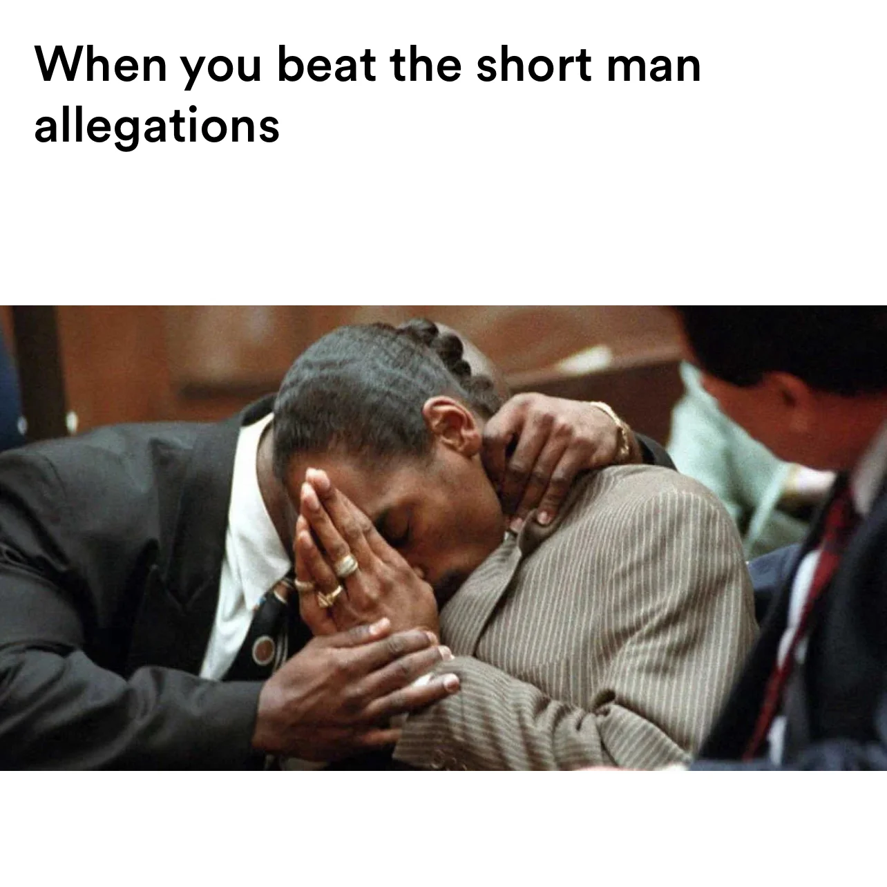 Pray meme | When you beat the short man allegations | image tagged in memes | made with Piñata Farms meme generator