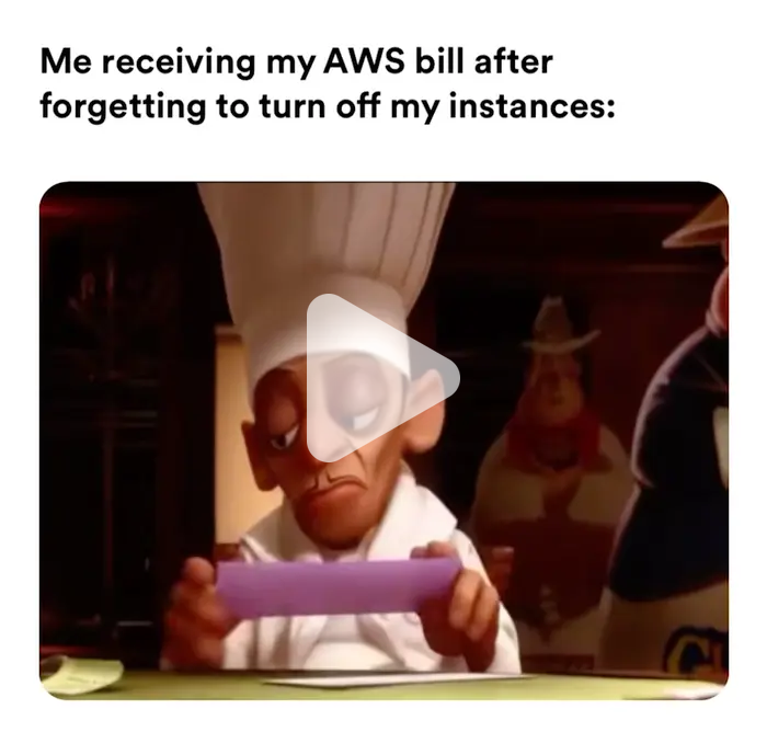 Me receiving my AWS bill after forgetting to turn off my instances ...