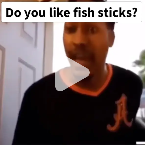 Do you like putting fish sticks in your mouth? video meme Piñata Farms The best meme